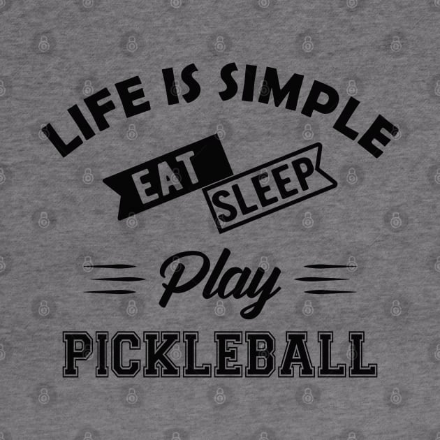 Pickleball - Life is simple eat sleep play pickleball by KC Happy Shop